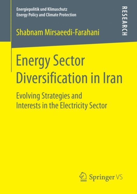 Shabnam Mirsaeedi-Farahani - Energy Sector Diversification in Iran, E-bok