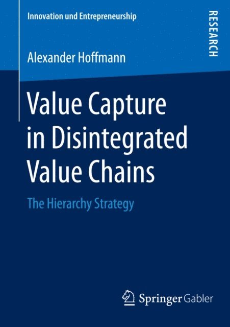 Alexander Hoffmann - Value Capture in Disintegrated Value Chains, E-bok