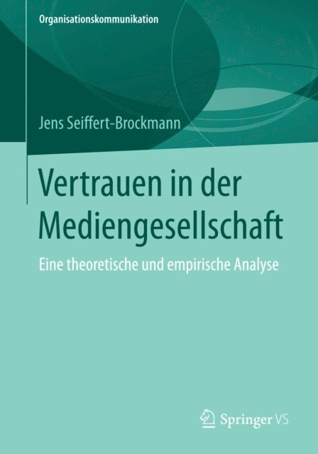 Jens Seiffert-Brockmann - Vertrauen in der Mediengesellschaft, E-bok