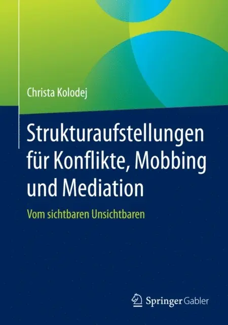 Christa Kolodej - Strukturaufstellungen für Konflikte, Mobbing und Mediation, E-bok. Tillgänglighet: Lägg i varukorg