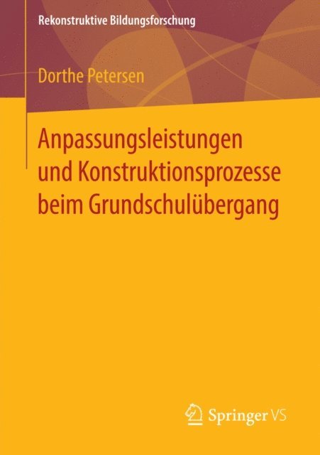 Dorthe Petersen - Anpassungsleistungen und Konstruktionsprozesse beim Grundschulübergang, E-bok