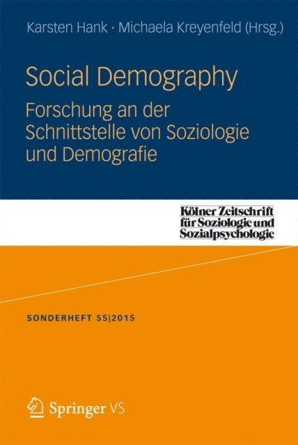 Michaela Kreyenfeld, Karsten Hank - Social Demography - Forschung an der Schnittstelle von Soziologie und Demographie, E-bok