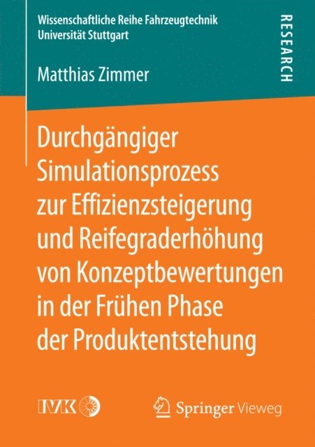 Matthias Zimmer - Durchgängiger Simulationsprozess zur Effizienzsteigerung und Reifegraderhöhung von Konzeptbewertungen in der Frühen Phase der Produktentstehung, E-bok