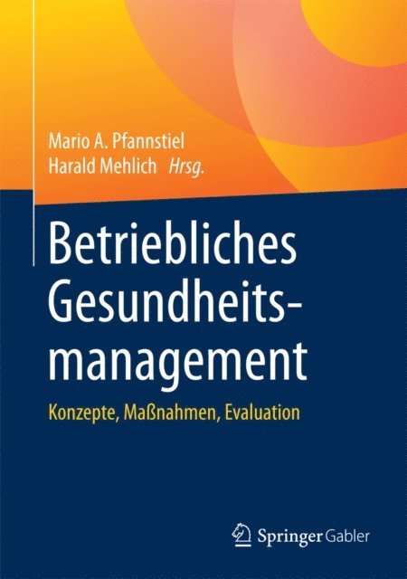 Harald Mehlich, Mario A. Pfannstiel - Betriebliches Gesundheitsmanagement, E-bok