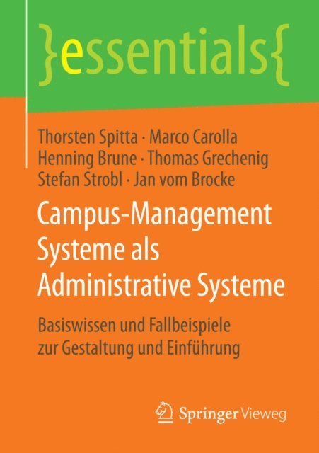 Jan vom Brocke, Stefan Strobl, Thomas Grechenig, Henning Brune, Marco Carolla, Thorsten Spitta - Campus-Management Systeme als Administrative Systeme, E-bok