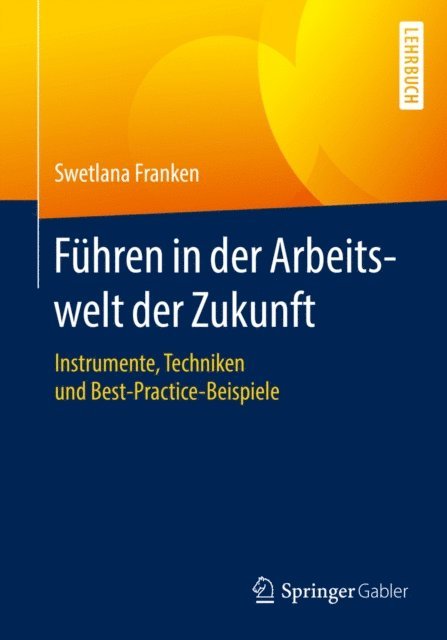 Swetlana Franken - Führen in der Arbeitswelt der Zukunft, E-bok