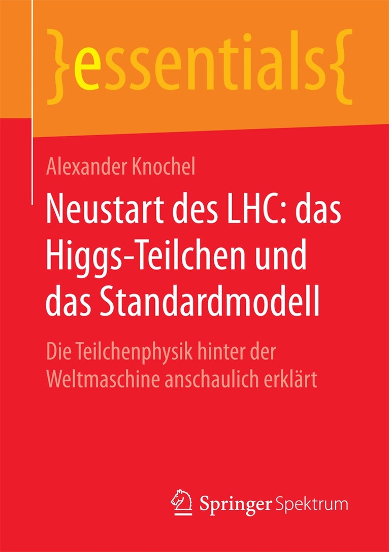 Alexander Knochel - Neustart des LHC: das Higgs-Teilchen und das Standardmodell, Häftad. Tillgänglighet: Lägg i varukorg