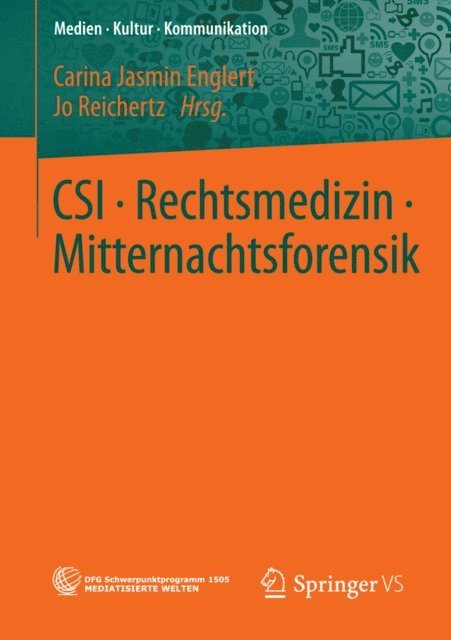 Jo Reichertz, Carina Jasmin Englert - CSI • Rechtsmedizin • Mitternachtsforensik, E-bok