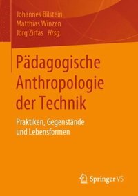 Pÿdagogische Anthropologie der Technik