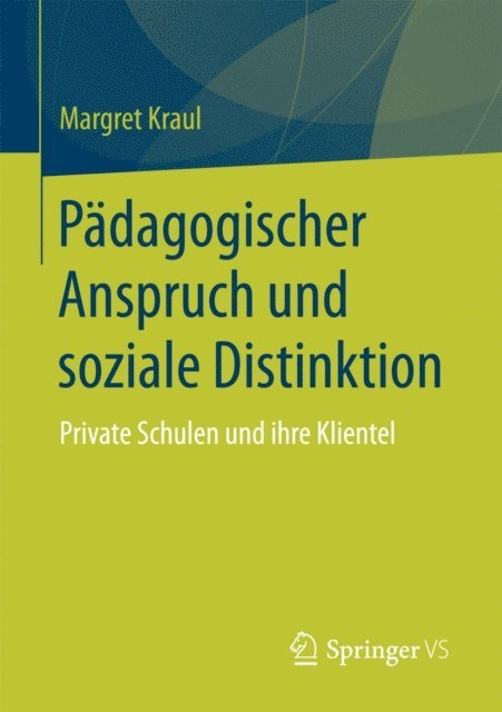 Margret Kraul - Pädagogischer Anspruch und soziale Distinktion, E-bok