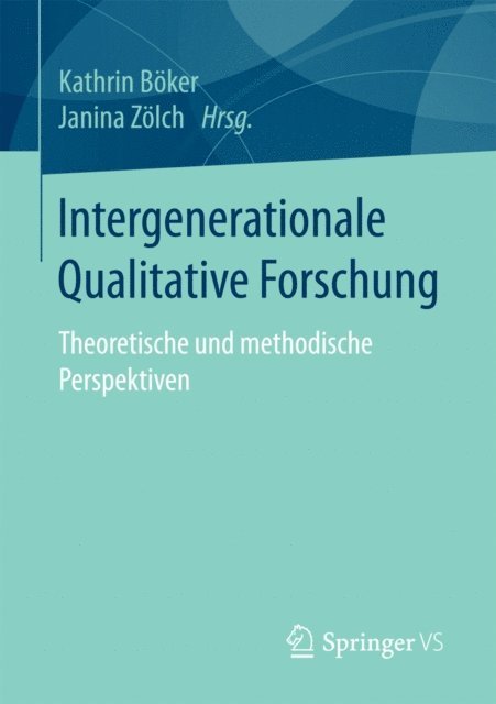 Janina Zolch, Kathrin Boker - Intergenerationale Qualitative Forschung, E-bok