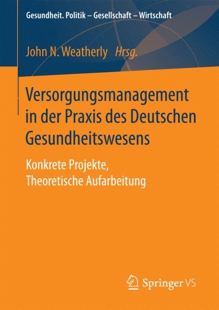 John N. Weatherly - Versorgungsmanagement in der Praxis des Deutschen Gesundheitswesens, E-bok