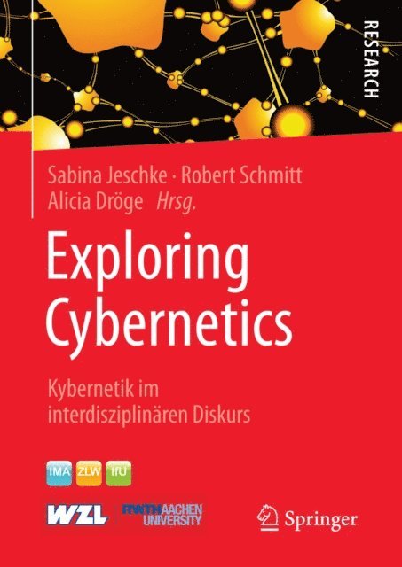 Alicia Droge, Robert Schmitt, Sabina Jeschke - Exploring Cybernetics, E-bok