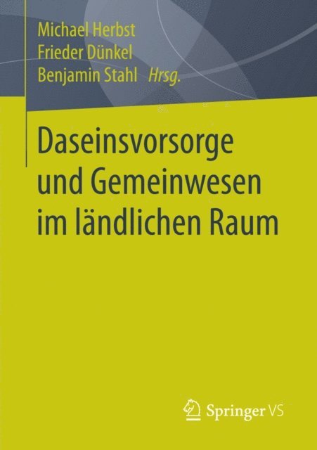 Benjamin Stahl, Frieder Dunkel, Michael Herbst - Daseinsvorsorge und Gemeinwesen im ländlichen Raum, E-bok
