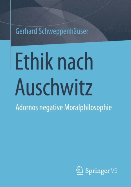 Gerhard Schweppenhauser - Ethik nach Auschwitz, E-bok