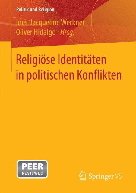 Oliver Hidalgo, Ines-Jacqueline Werkner - Religiöse Identitäten in politischen Konflikten, E-bok