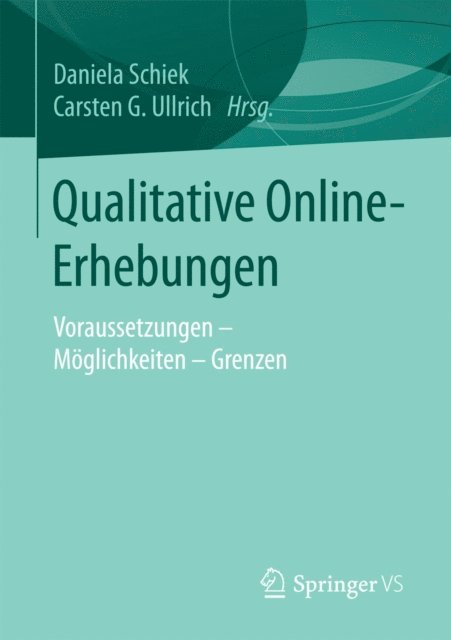 Carsten G. Ullrich, Daniela Schiek - Qualitative Online-Erhebungen, E-bok