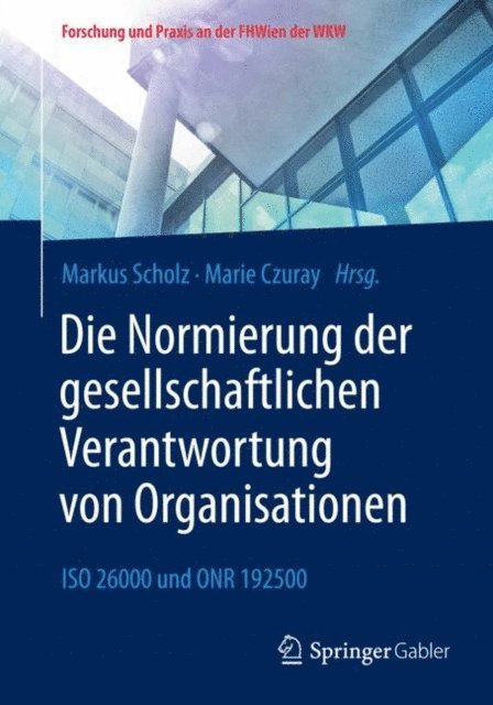 Marie Czuray, Markus Scholz - Die Normierung der gesellschaftlichen Verantwortung von Organisationen, E-bok