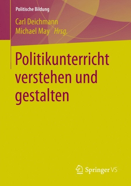 Michael May, Carl Deichmann - Politikunterricht verstehen und gestalten, E-bok