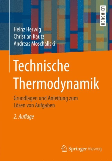 Andreas Moschallski, Christian Kautz, Heinz Herwig - Technische Thermodynamik, E-bok