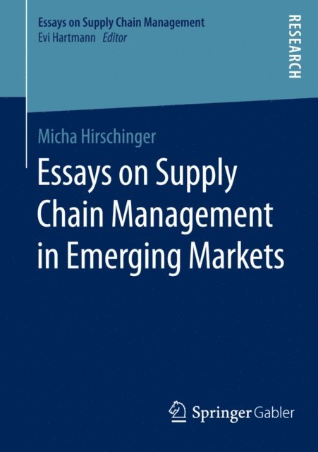 Micha Hirschinger - Essays on Supply Chain Management in Emerging Markets, E-bok