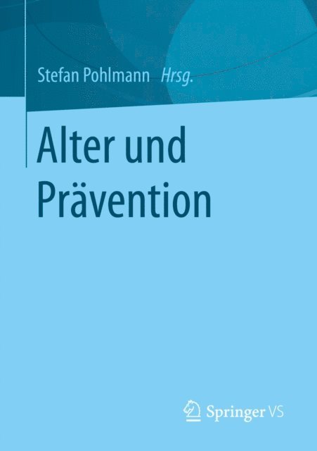 Stefan Pohlmann - Alter und Prävention, E-bok
