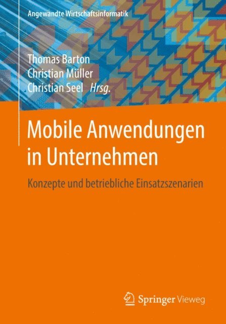 Christian Seel, Christian Muller, Thomas Barton - Mobile Anwendungen in Unternehmen, E-bok