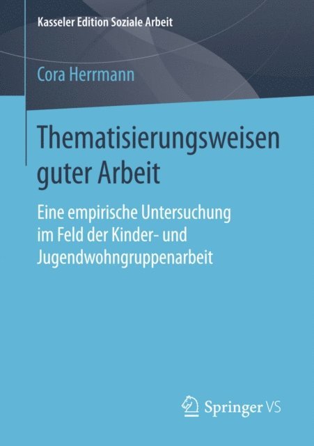 Cora Herrmann - Thematisierungsweisen guter Arbeit, E-bok