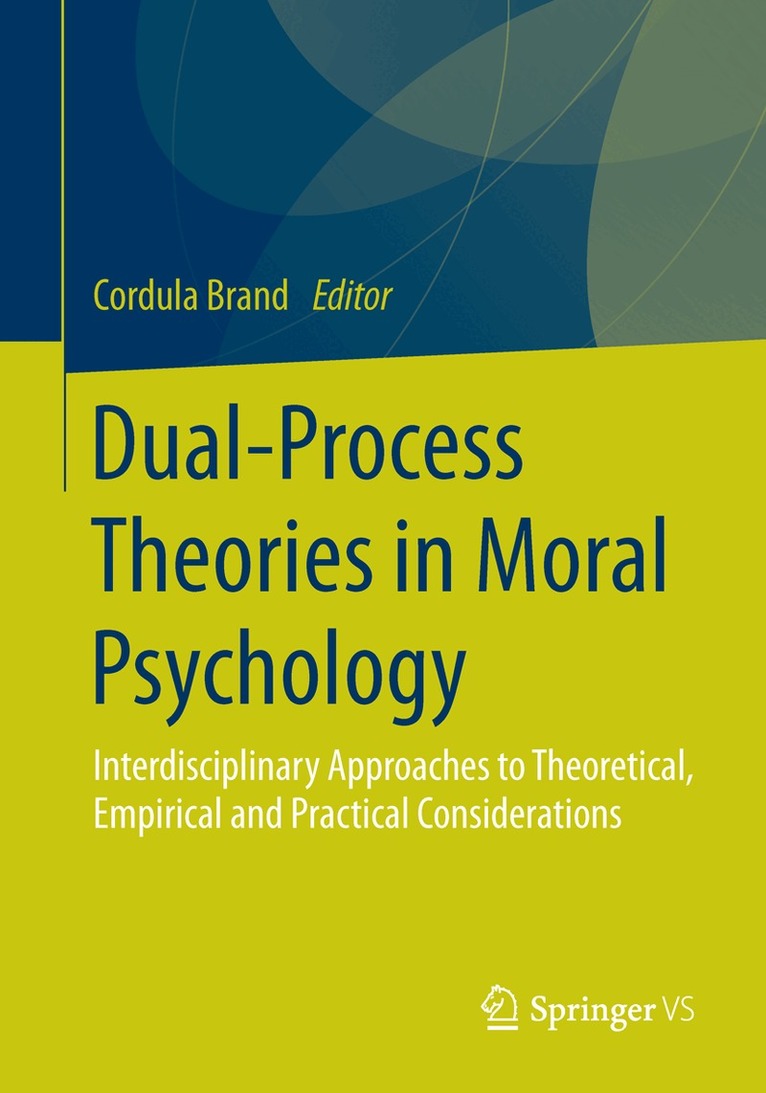 Cordula Brand - Dual-Process Theories in Moral Psychology, Häftad