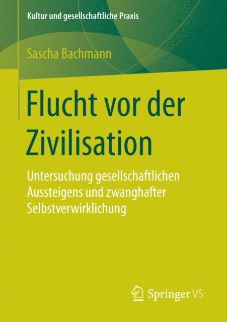 Sascha Bachmann - Flucht vor der Zivilisation, E-bok