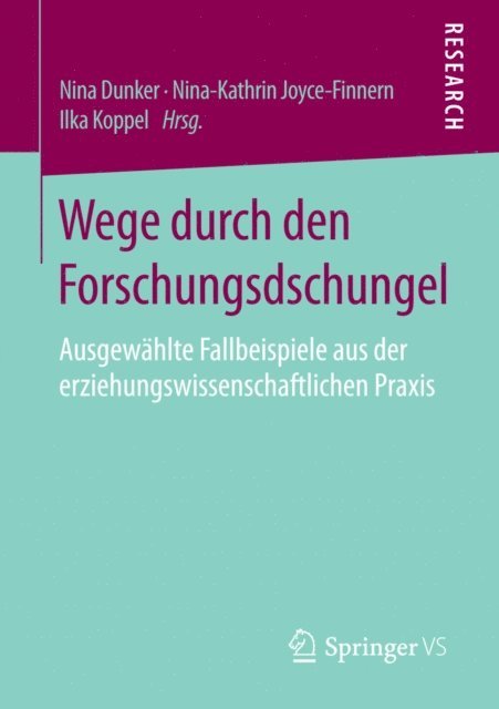 llka Koppel, Nina-Kathrin Joyce-Finnern, Nina Dunker - Wege durch den Forschungsdschungel, E-bok