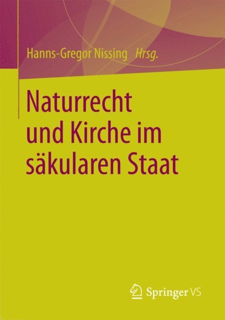 Hanns-Gregor Nissing - Naturrecht und Kirche im säkularen Staat, E-bok