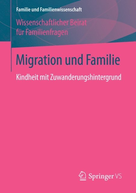 Wissenschaftlicher Beirat fur Familienfragen - Migration und Familie, E-bok