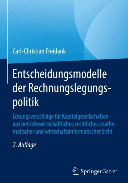 Carl-Christian Freidank - Entscheidungsmodelle der Rechnungslegungspolitik, E-bok