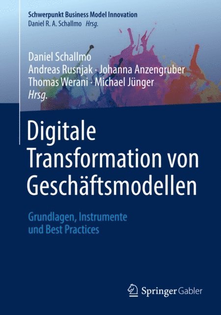 Michael Junger, Thomas Werani, Johanna Anzengruber, Andreas Rusnjak, Daniel Schallmo - Digitale Transformation von Geschäftsmodellen, E-bok