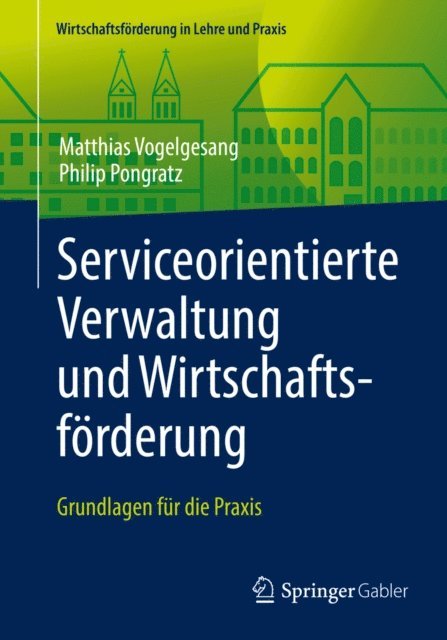 Philip Pongratz, Matthias Vogelgesang - Serviceorientierte Verwaltung und Wirtschaftsförderung, E-bok