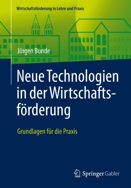 Jurgen Bunde - Neue Technologien in der Wirtschaftsförderung, E-bok
