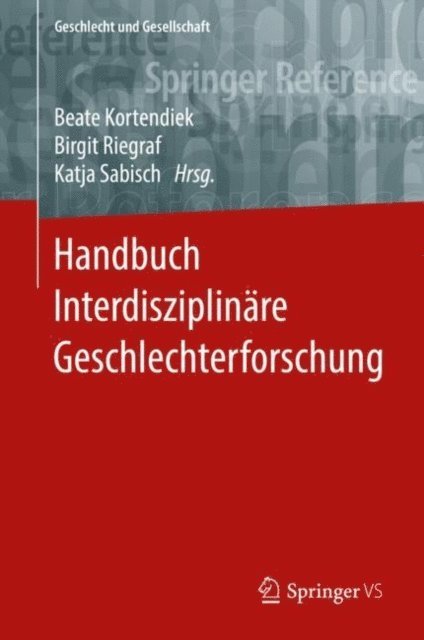 Katja Sabisch, Birgit Riegraf, Beate Kortendiek - Handbuch Interdisziplinäre Geschlechterforschung, E-bok