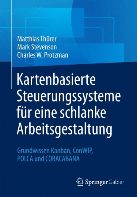 Charles W. Protzman, Mark Stevenson, Matthias Thurer - Kartenbasierte Steuerungssysteme für eine schlanke Arbeitsgestaltung, E-bok