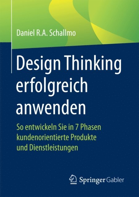 Daniel R.A. Schallmo - Design Thinking erfolgreich anwenden, E-bok