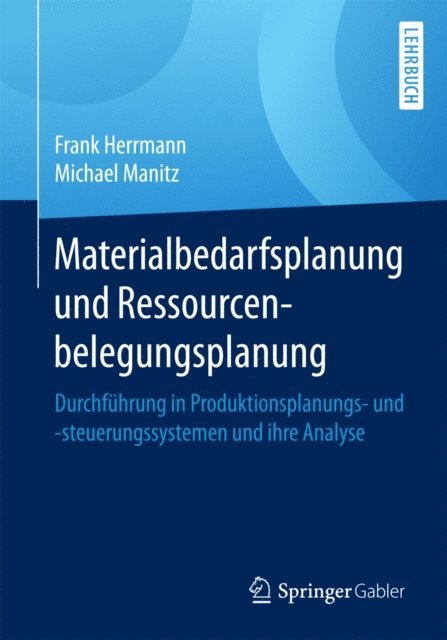 Michael Manitz, Frank Herrmann - Materialbedarfsplanung und Ressourcenbelegungsplanung, E-bok