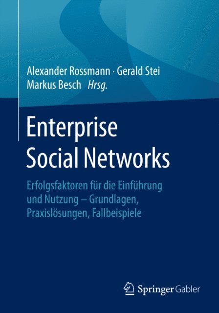 Markus Besch, Gerald Stei, Alexander Rossmann - Enterprise Social Networks, E-bok