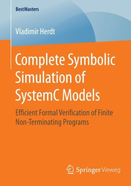 Vladimir Herdt - Complete Symbolic Simulation of SystemC Models, E-bok
