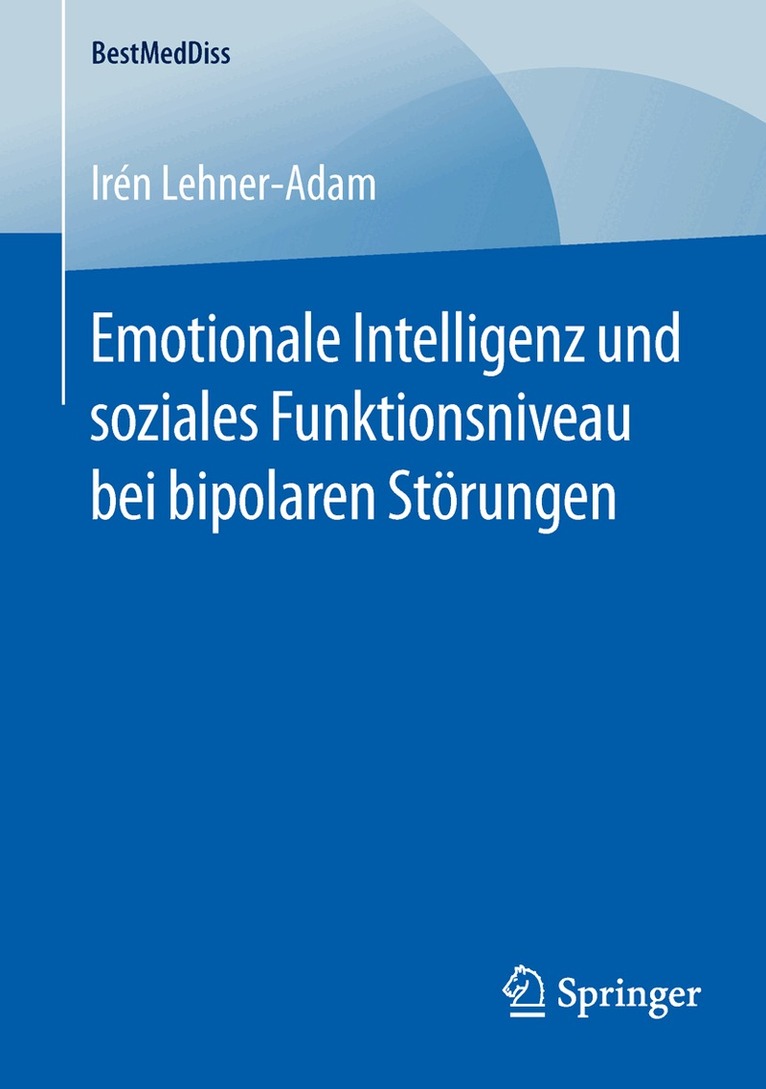 Irén Lehner-Adam - Emotionale Intelligenz und soziales Funktionsniveau bei bipolaren Störungen, Häftad. Tillgänglighet: Lägg i varukorg