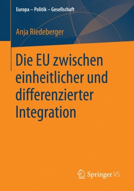 Anja Riedeberger - Die EU zwischen einheitlicher und differenzierter Integration, E-bok