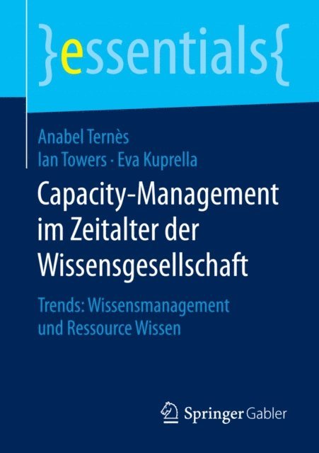 Eva Kuprella, Ian Towers, Anabel Ternes - Capacity-Management im Zeitalter der Wissensgesellschaft, E-bok
