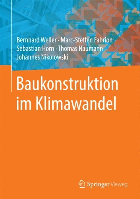 Johannes Nikolowski, Thomas Naumann, Sebastian Horn, Marc-Steffen Fahrion, Bernhard Weller - Baukonstruktion im Klimawandel, E-bok