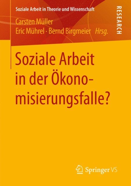 Bernd Birgmeier, Eric Muhrel, Carsten Muller - Soziale Arbeit in der Ökonomisierungsfalle?, E-bok