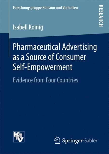 Isabell Koinig - Pharmaceutical Advertising as a Source of Consumer Self-Empowerment, E-bok