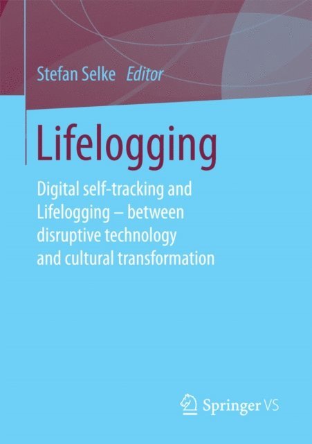 Stefan Selke - Lifelogging, E-bok